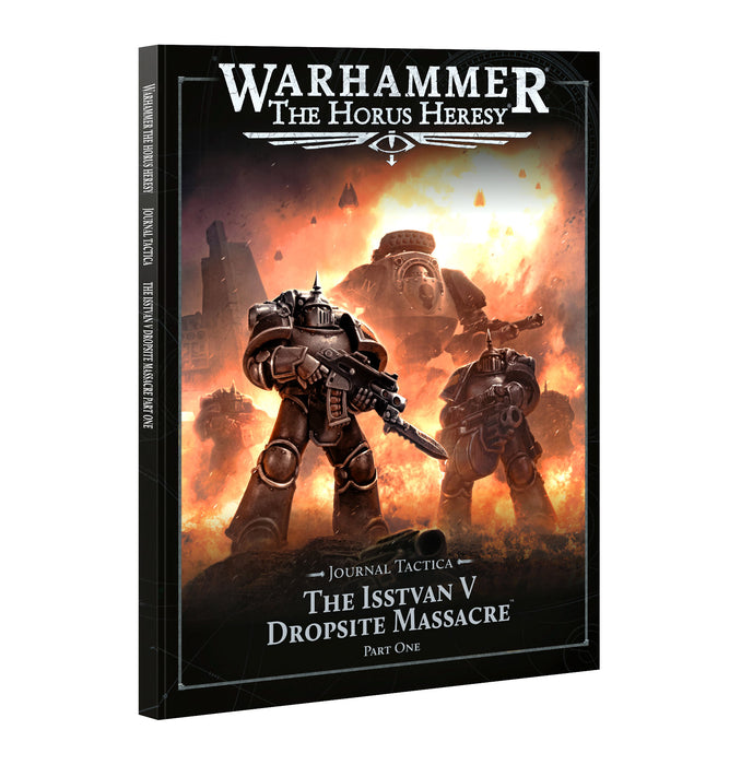 Warhammer: The Horus Heresy: Journal Tactica: The Isstvan Dropsite Massacre - Part 1